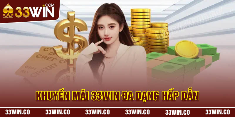 33Win có nhiều khuyến mãi chất lượn hấp dẫn
