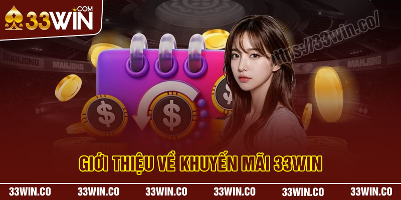Giới thiệu về khuyến mãi 33Win
